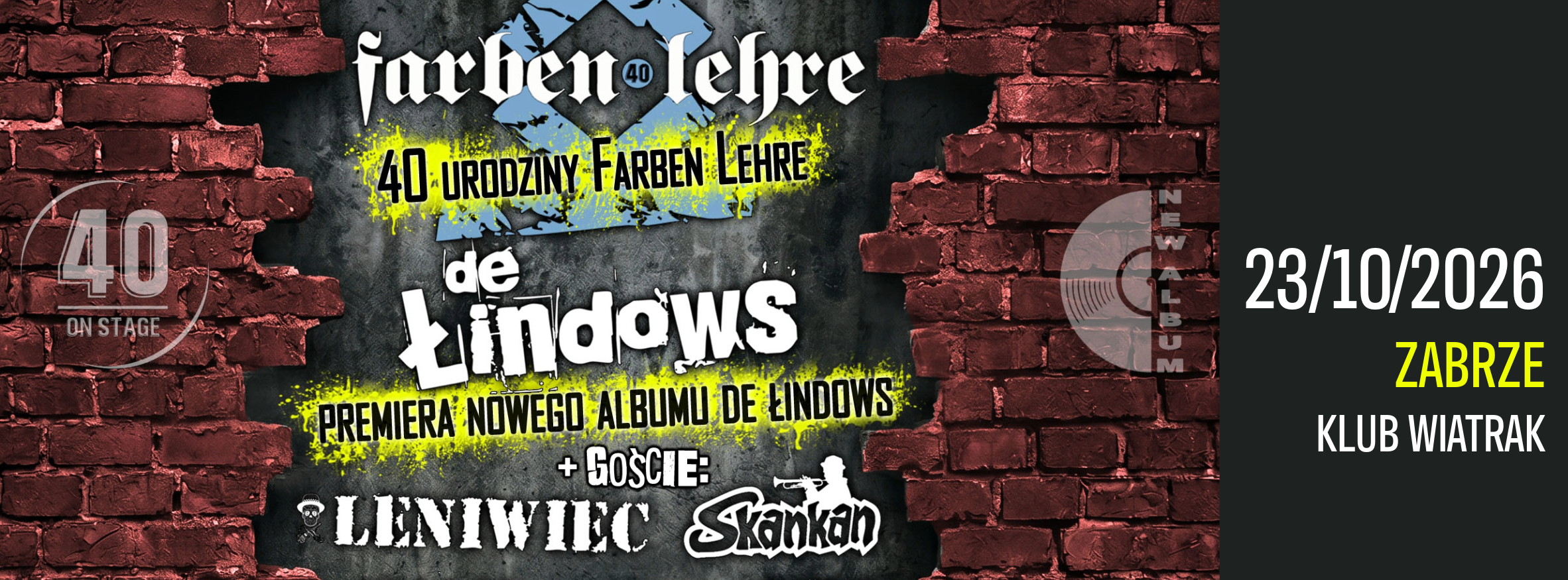 40 lat Farben Lehre + De Łindows + Leniwiec +Skankan - 23.10.2026