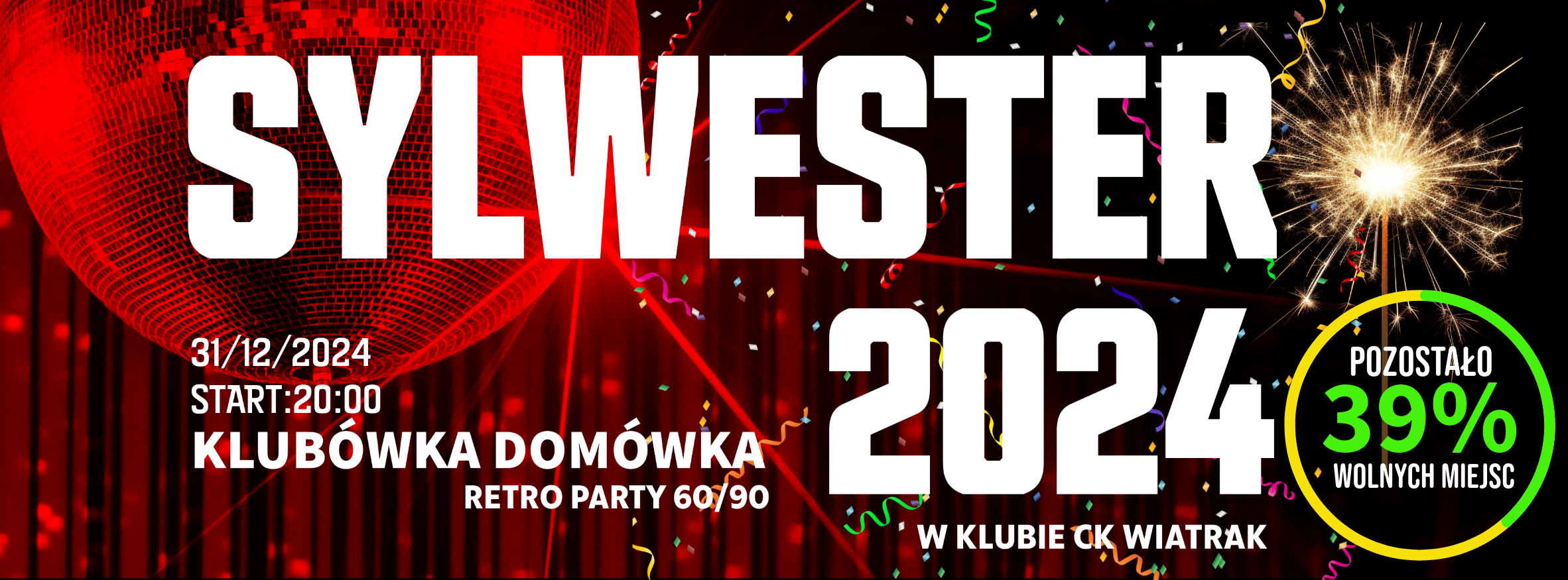 SYLWESTER 2024 KLUBÓWKA DOMÓWKA - 31.12.2024