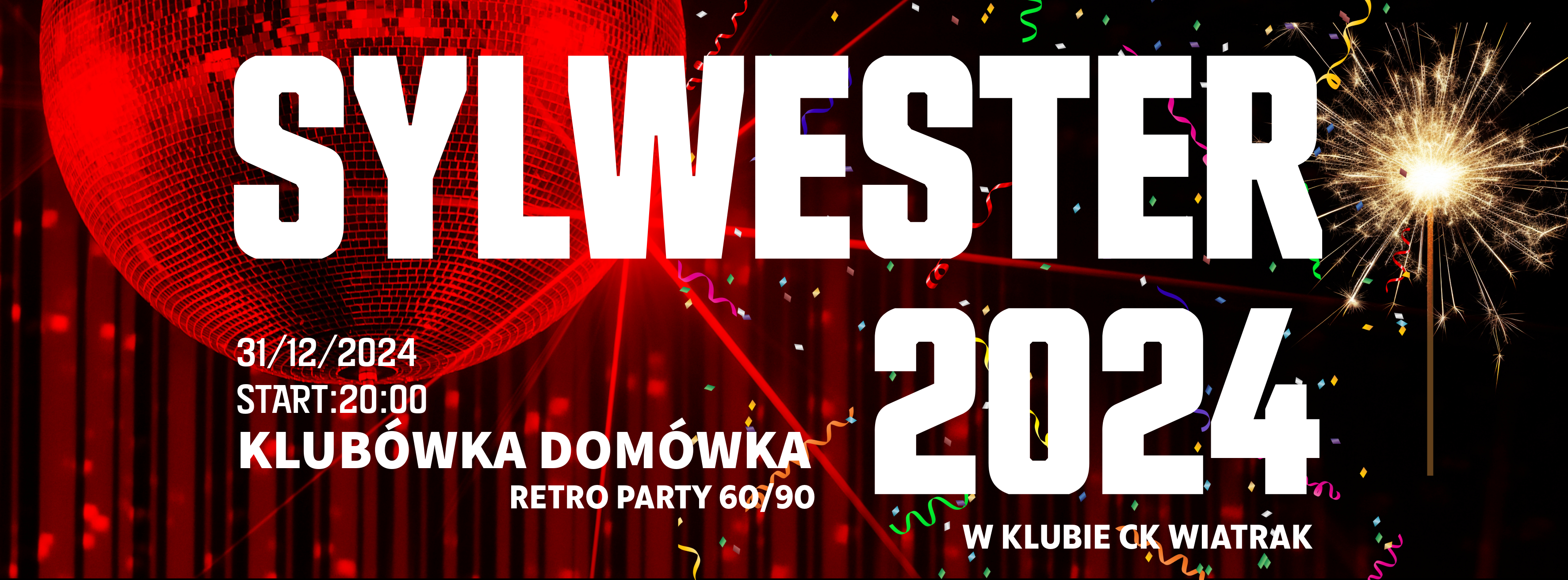 SYLWESTER 2024 KLUBÓWKA DOMÓWKA - 31.12.2024