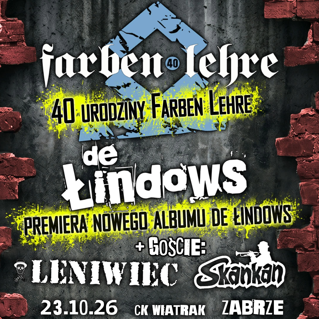 40 lat Farben Lehre + De Łindows + Leniwiec +Skankan - 23.10.2026
