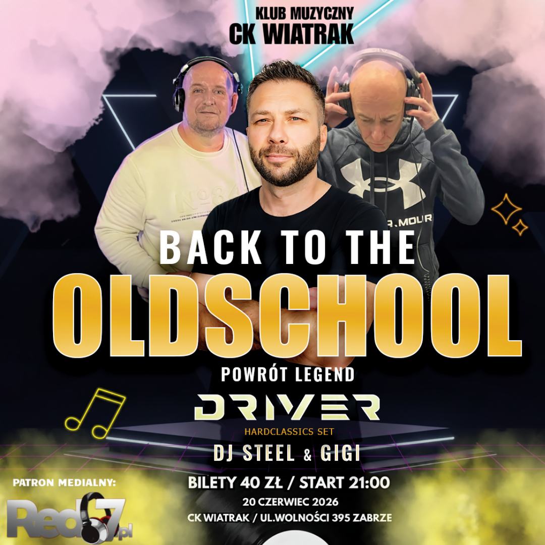 BACK TO THE OLDSCHOOL | DJ DRIVER x DJ STEEL & GIGI  - 13.6.2026