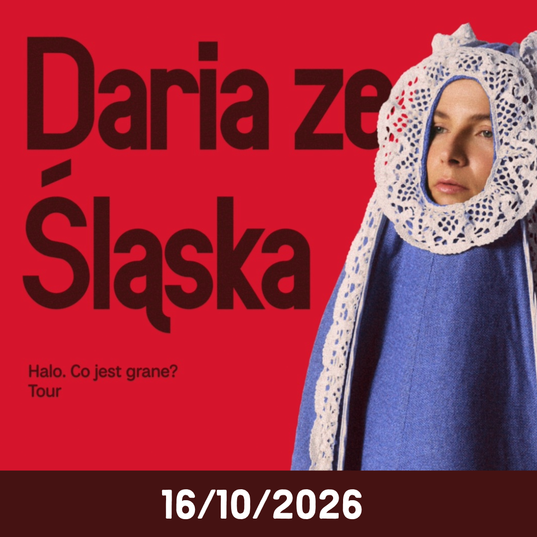 DARIA ZE ŚLĄSKA - 16.10.2026