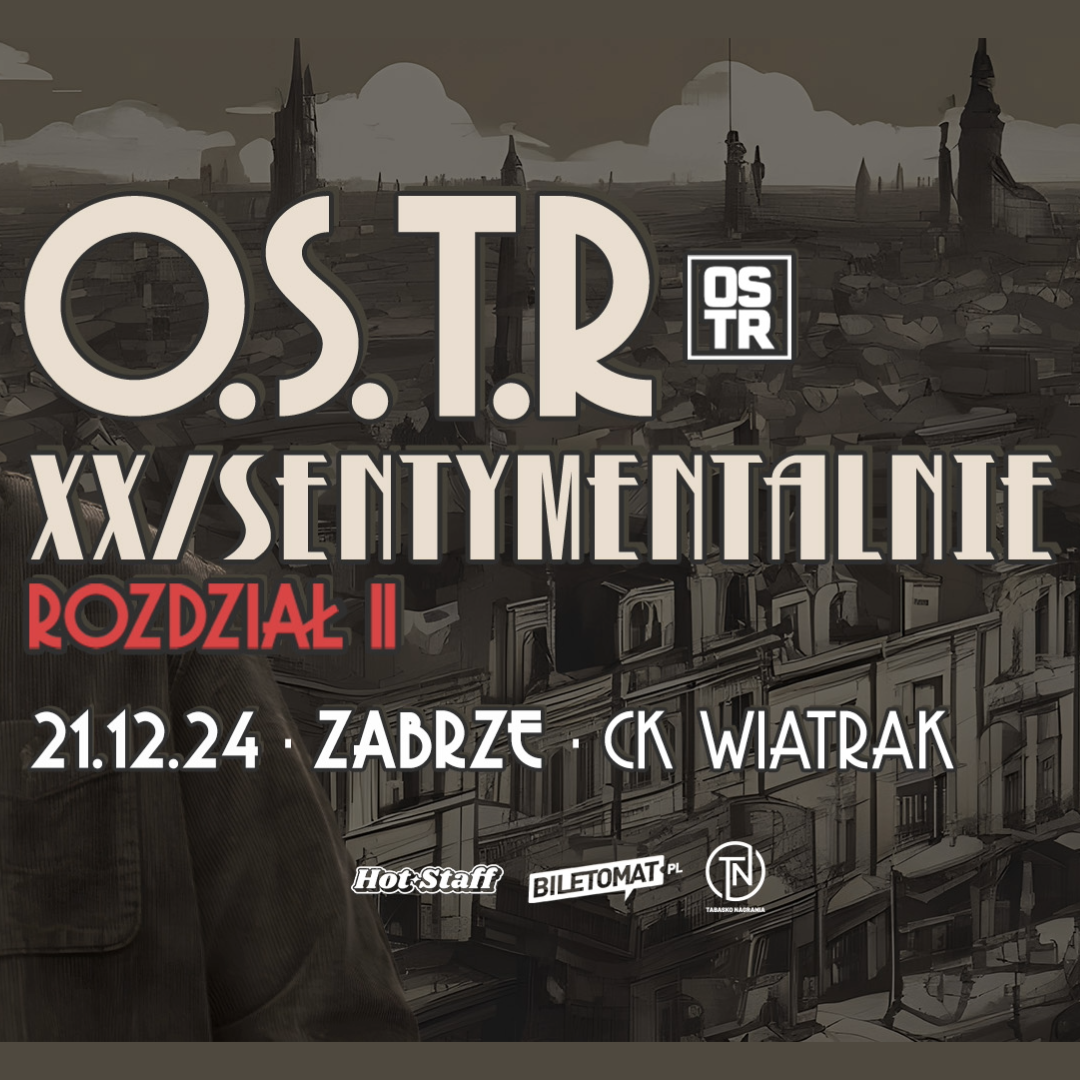 O.S.T.R. || XX/SENTYMENTALNIE Tour 2024 - 21.12.2024